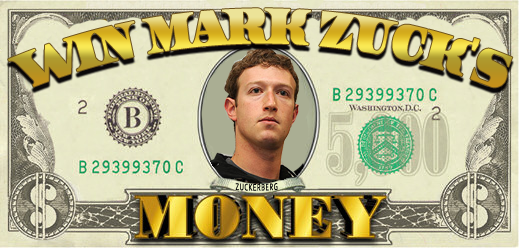 Win Mark Zuckerberg's Money