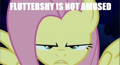 Fluttershy is Not Amused