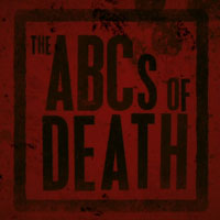 If/when I have kids, I will teach them ‘The ABCs of Death.’